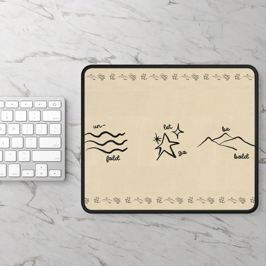 Mouse Pad - Unfold, Let Go, Be Bold